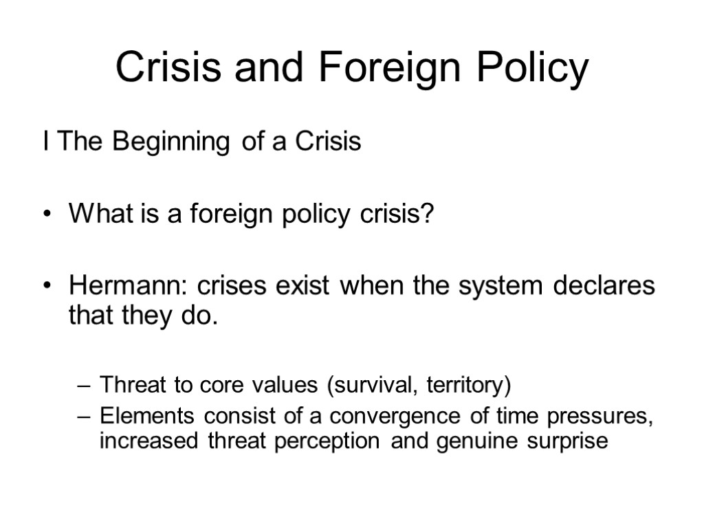 Crisis and Foreign Policy I The Beginning of a Crisis What is a foreign